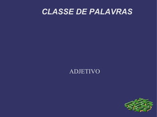 CLASSE DE PALAVRAS ,[object Object]