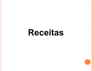 Receitas
 