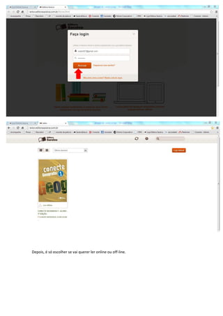 Depois, é só escolher se vai querer ler online ou off-line.
 