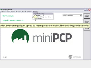 vidor. Selecione qualquer opção do menu para abrir o formulário de ativação de servidor.
 