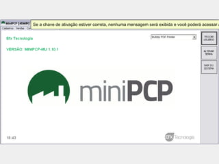 Se a chave de ativação estiver correta, nenhuma mensagem será exibida e você poderá acessar a
 