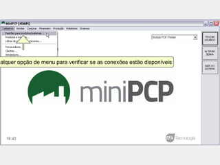 ualquer opção de menu para verificar se as conexões estão disponíveis
 