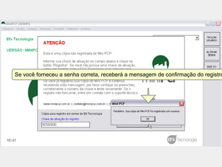 Se você forneceu a senha correta, receberá a mensagem de confirmação do registro
 