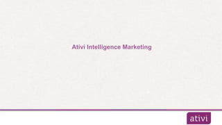 Ativi Intelligence Marketing
 