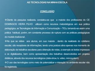 O uso das tecnologias como meio de potencializar a interação no ambiente escolar não foi registrada.