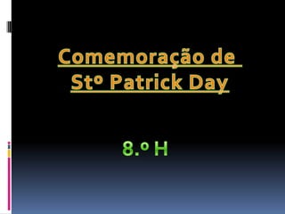 Comemoração de Stº Patrick Day