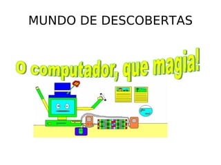 MUNDO DE DESCOBERTAS 