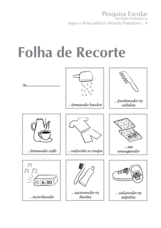 Jogos e Brincadeiras Infantis Populares - 4




Folha de Recorte
 