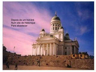 Depois de um hot-link Num site de Helsinque Para abastecer 