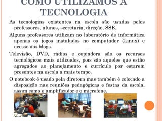 Atividade 1.4 tecnologias existentes na escola PPT