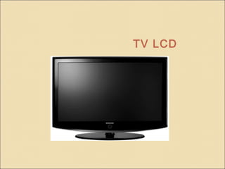 TV LCD
 