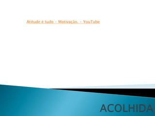 Atitude é tudo - Motivação. - YouTube
 