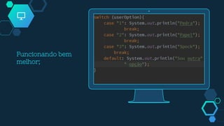 Funcionando bem
melhor;
 