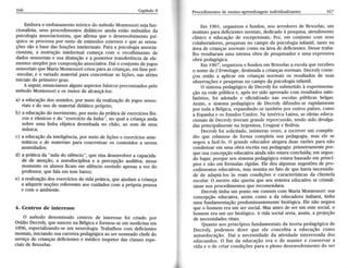 r66 Capítulo 8 
Emborao embasamentote órico do métodoM ontessoris eiaf un-cionalista, 
seus procedimentos didáücos ainda estão imbuídos da 
psicologia associacionistaq, ue afirma que o desenvolvimentop sí-quico 
se processa por meio de estímulos externos e que as sensa-ções 
são a base das funções intelectuais. Para a psicologia associa-cionista, 
a instrução intelectual começa com o recolhimento de 
dados sensoriais e sua distinção e a posterior transferência de ele-mentoss 
implesp or composiçãoa ssociativa.Daoí c oniuntod e jogos 
sensoriaisq ue Maria Montessoric riou para as crianças,e m fasep ré- 
-escolar, e o variado material para concrettzar as lições, nas séries 
iniciais do primeiro grau. 
A seguir,e nunciamosa lgunsa spectosb :ásicosp reconizadosp elo 
método Montessori e os meios de alcançá-los: 
a) a educaçãod os sentidos,p or meio da rcalizaçãod e iogos senso-riais 
e do uso de material didático próprio; 
b) a educação do movimento, por meio da príücade exercícios ffsi-cos 
e rítmicos e do "exercício da linha", no qual a, criança anda 
sobre uma linha elíptica desenhada no chão, ao som de uma 
música; 
c) a educaçlo da inteligência, por meio de lições e exercícios siste-máticos 
e de materiais para concretizar os conteúdos a serem 
assimilados; 
d) a prâticad ^ "aula do silêncio", que üsa desenvolvear capacida-de 
de atençío, a autodisciplina e a percepção auditiva; nesse 
momento os alunos ficam em silêncio ouvindo apenas a voz do 
professor, que fala em tom baixo; 
e) a realização dos exercícios de üda práttica, que aiudam a crtança 
a adquirir noções referentes aos cuidados com apróprtapessoa 
e com o ambiente. 
4. Centros de interesse 
O método denominado centros de interesse foi criado por 
Oúdio Decroly, que nasceu na Bélgica e formou-se em medicina em 
1896, especializando-sem neurolo$a. Trabalhouc om deficientes 
mentais,i niciando suac arreira pedagÓgicaasoe r nomeadoc hefed o 
serviço de crianças deficientes e médico inspetor das classes espe-ciais 
de Bruxelas. 
Procedimentos de ensino-aprendizagem indiüdualizantes 167 
Em 1901,o rganizoue fundou,n os arredoresd e Bruxelas,u m 
instituto para deficientesm entais,d edicadoà pesquisa,a tendimento 
clínico e educação de excepcionais. Fez, em coniunto com seus 
colaboradores,p esquisasn o campo da psicologiai nfanüI, tanto na 
área de criançasn ormais como naírea de deficientesD. esset raba-lho 
resultaram uma intensa obra de pesquisador e uma expressiva 
obra pedagógica.. 
Em 1907,o rganizoue fundoue m Bruxelasa escolaq ue recebeu 
o nome de L'Ernitage, destinadaa criançasn ormais.D ecrolyc ome-çou 
então a aphctr em crianças normais os resultados de suas 
observaçõese pesquisasn o campo da psicologiai nfantil. 
O sistema pedagógico de Decroly foi submetido à experimenta-ção 
na rede pública e, após ter sido aprovado com resultados satis-fatórios, 
foi adotado e oficiúzado nas escolas públicas belgas. 
Assim, o sistema pedagógico de Decroly difundiu-se rapidamente 
por toda aBélgica,e xpandindo-seta rnbémp or outros países,c omo 
a Espanhae os EstadosU nidos.N a AméricaI 'atina,a s ideias educa-cionais 
de Decroly tiveramg rander epercussãot,e ndo sido divulga-das 
principalmente na Argentina, Uruguai e Bolívia. 
Decroly foi solicitado, inúmeras vezes, a escrever um compên-dio 
que relatasse de forma completa sua pedagogia, mas ele se 
negou a fazê-lo.O grande educador alegavad uas razõesp ara'n ío 
condensare m uma obra escritas ua pedagogiap: rimeiramentep or-que 
sua concepçãoe ducaüvaa indanío estavac oncluída;e m segun-do 
lugar, porque seu sistema pedagógico estava baseado em princí-pios 
e não em fórmulas rígidas.E le deu algumass ugestõesd e pro-ceümentos 
educaüvosm, as insistian o fato de que havian ecessida-de 
de adaptá-losà s reais condiçõese característicasd a clientela 
escolar. O mestre não queria que seu sistema educativo se cristali-zasse 
nos procedimentos que recomendava. 
Decroly tinha um ponto em comum com Maria Montessori: sua 
concepção educativa, assim como a da educadora itaÍa;na, tinha 
uma fundamentaçãop redominantementeb iológica. Ele não negav^ 
que o homem era um ser social. Mas antes de ser um ente social, o 
homem era um ser biológico. A üda social seria, assim, a proieção 
de necessidadeüst ais. 
Quantoa os princípios fundamentaisd a teoria pedagógicad e 
Decroly, podemos dizer que ele concebia a educação como 
autoeducaçío. Daí a necessidtde da atividade interessada dos 
educandos. O fim da educação era o de manter e conseÍvaÍ a 
vida e o de criar condiçõesp ara o pleno desenvolvimentod o ser 
L 
 