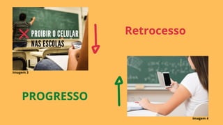 Retrocesso
PROGRESSO
Imagem 3
Imagem 4
 
