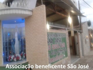 Associação beneficente São José
 