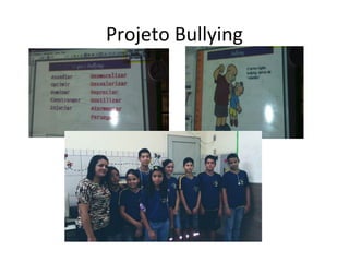Projeto Bullying
 