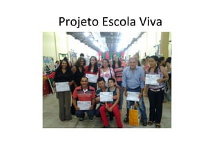 Projeto Escola Viva
 