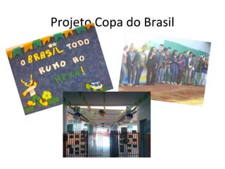 Projeto Copa do Brasil
 