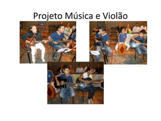 Projeto Música e Violão
 