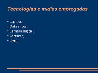 Pesquisa de campo ao redor da escola; 