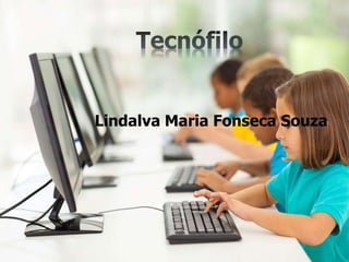 Lindalva Maria Fonseca Souza
 