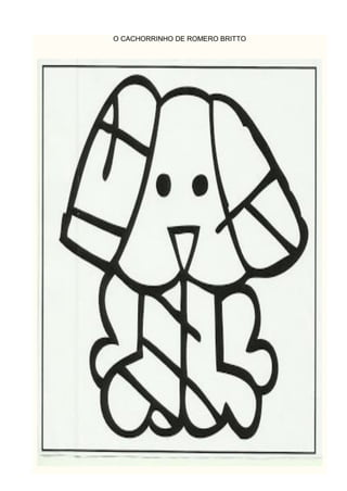 O CACHORRINHO DE ROMERO BRITTO
 