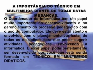 Ser um investigador do conhecimento; 