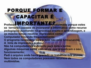 Ver o interesse dos alunos; 