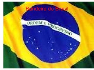 Bandeira do Brasil
 