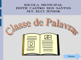Escola Municipal
Edith Castro dos Santos
M.T. Elci Júnior

Próximo

 