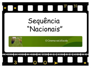 Sequência
“Nacionais”

 