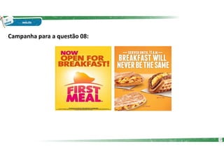 Campanha para a questão 08:
17
 