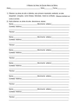 II Mostra de Artes da Escola Maria da Glória
Aluno__________________________________ Série__________Turma:__________
1) Ob...