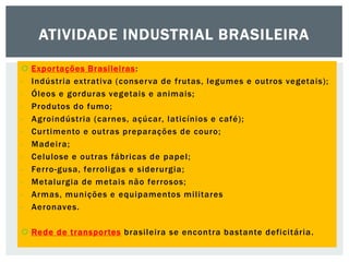 Atividade industrial brasileira | PPT