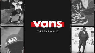 vans
“OFF THE WALL”
 