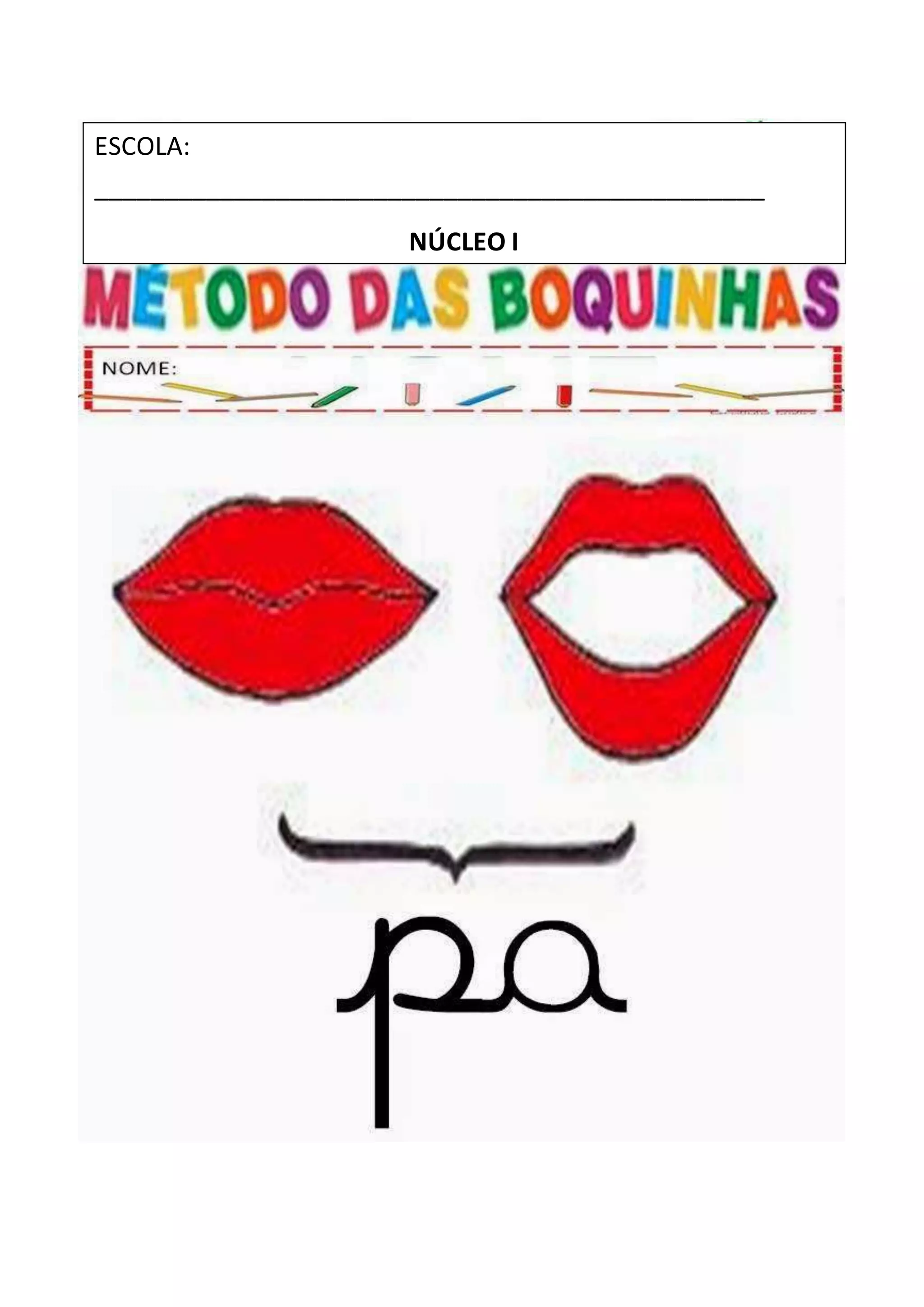 ESCOLA:
________________________________________________
NÚCLEO I
 