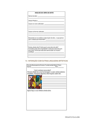 13 - INTERAÇÃO COM OUTRAS LINGUGENS ARTÍSTICAS
PROJETO FOLCLORE
 