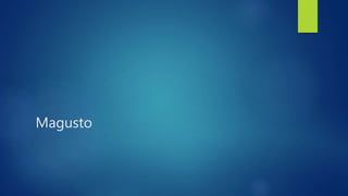 Magusto
 