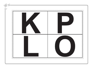 K P
L O
 