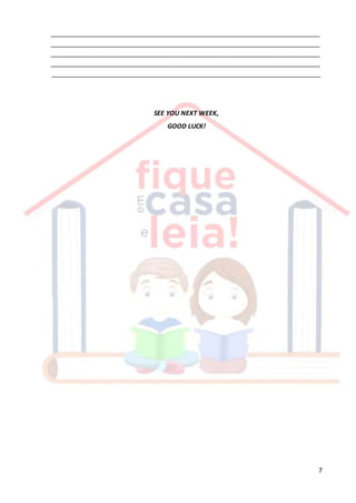 7
___________________________________________________________________________
___________________________________________________________________________
___________________________________________________________________________
___________________________________________________________________________
___________________________________________________________________________
SEE YOU NEXT WEEK,
GOOD LUCK!
 
