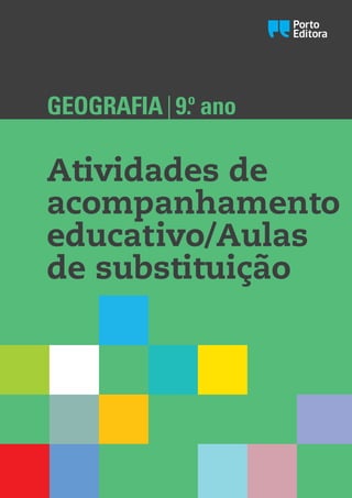 Oo 
GEOGRAFIA | 9.o ano 
Atividades de 
acompanhamento 
educativo/Aulas 
de substituição 
 