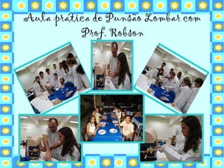Aula prática de Punsão Lombar com Prof. Robson 