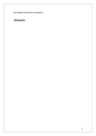 e) Avaliação quantitativa e qualitativa.



Anotações




                                           4
 