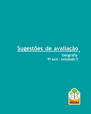 Sugestões de avaliação
Geografia
9o
ano – Unidade 5
 