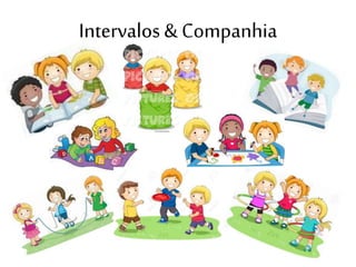 Intervalos & Companhia
 