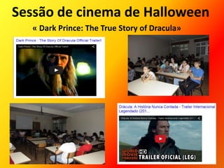 Sessão de cinema de Halloween
« Dark Prince: The True Story of Dracula»
 