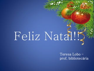 Feliz Natal!!
 
