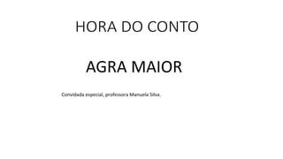 Convidada especial, professora Manuela Silva.
 