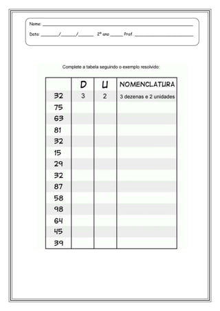 Nome: ___________________________________________________________
Data: _______/______/______ 2º ano _____ Prof. _______________________
 